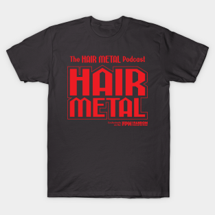 Hair Metal T-Shirt - Hair Metal Red by fandompodcastnetwork